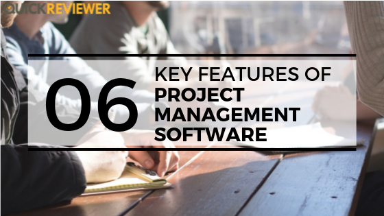 6 Key Features of Project Management Software