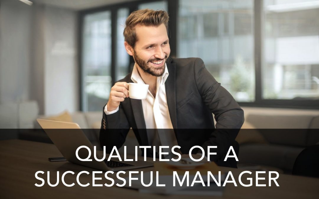 6 Qualities what makes a Good Manager (2021)